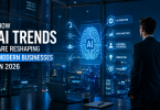 How AI Trends Are Reshaping Modern Businesses in 2026