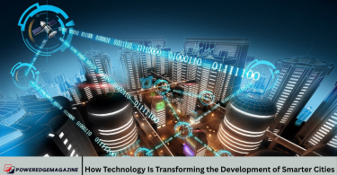 How Technology Is Transforming the Development of Smarter Cities