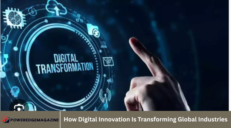 How Digital Innovation Is Transforming Global Industries