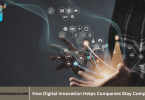 How Digital Innovation Helps Companies Stay Competitive