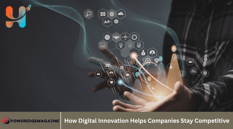 How Digital Innovation Helps Companies Stay Competitive