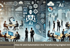How AI and Automation Are Transforming Digital Innovation